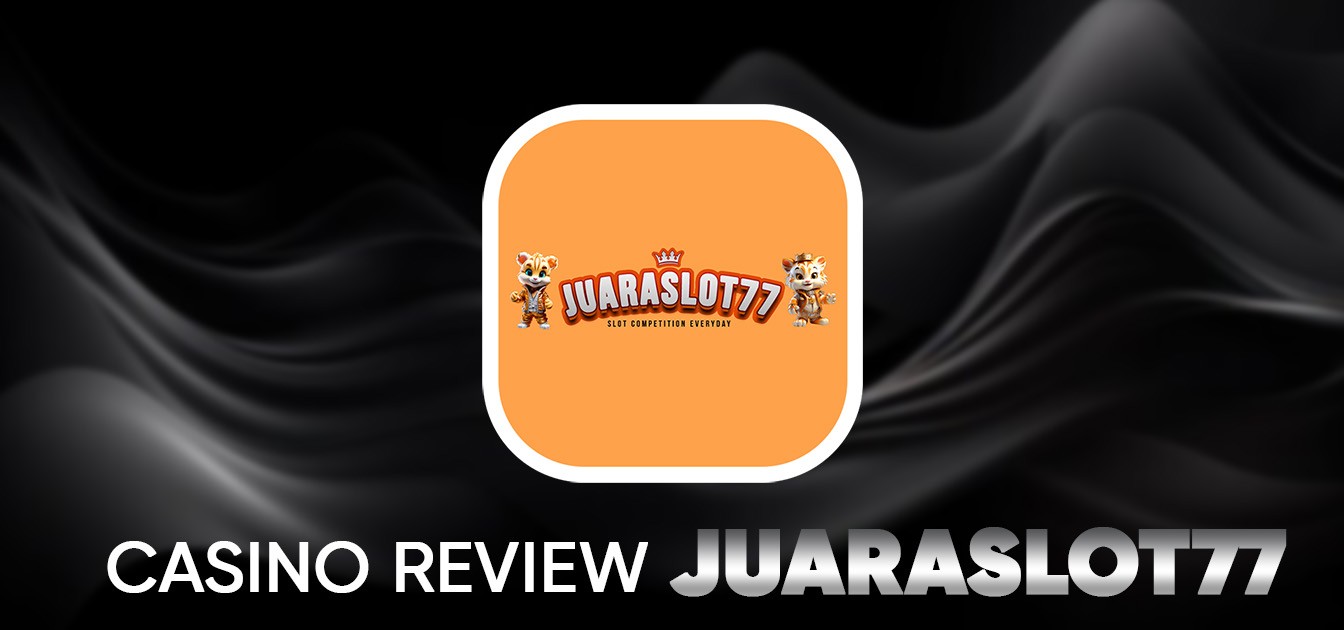 JuaraSlot77 - Trusted Online Casino Malaysia 2025