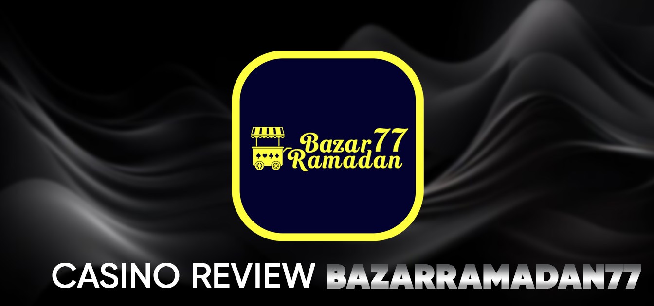 Bazarramadan77 - Malaysia's Top Trusted Online Casino 2025