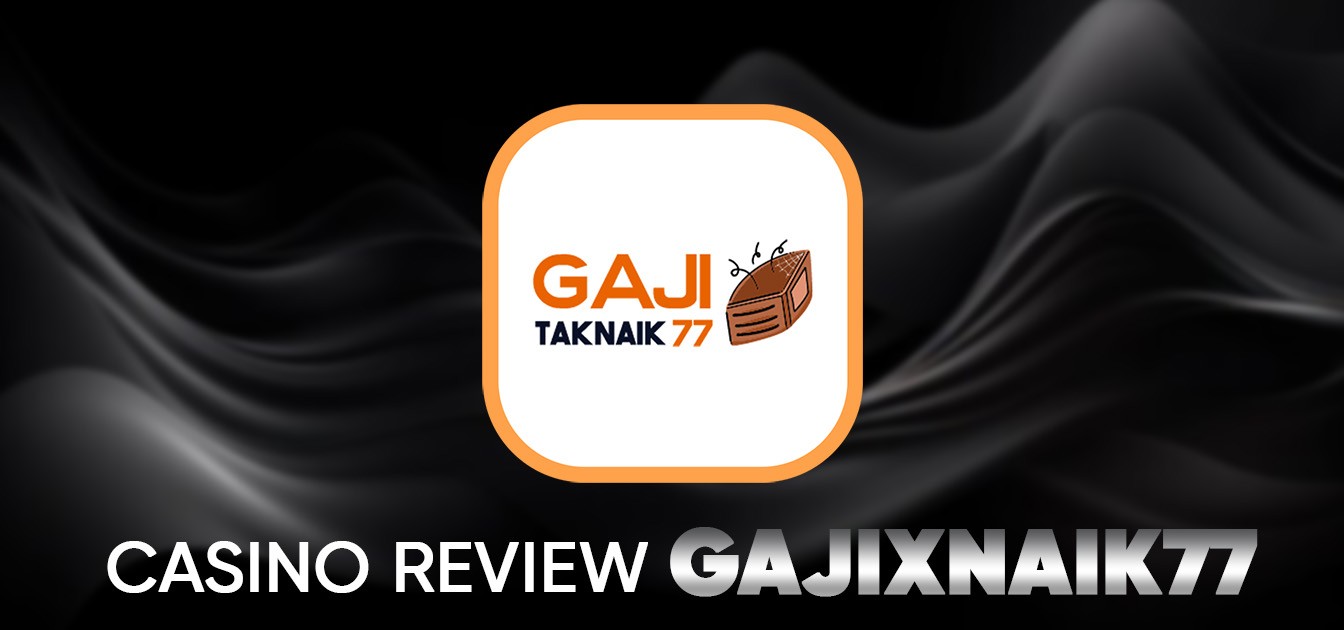 GajiTakNaik77 - Trusted Online Casino Malaysia 2025