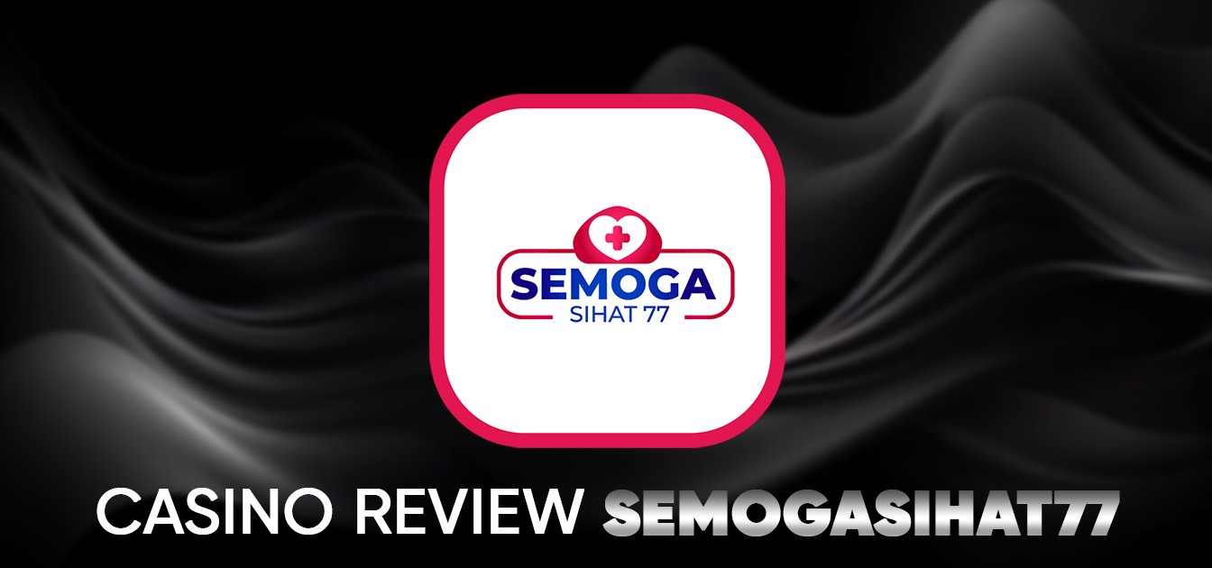 SemogaSihat77 - Malaysia’s Most Secure Online Casino Platform 2025