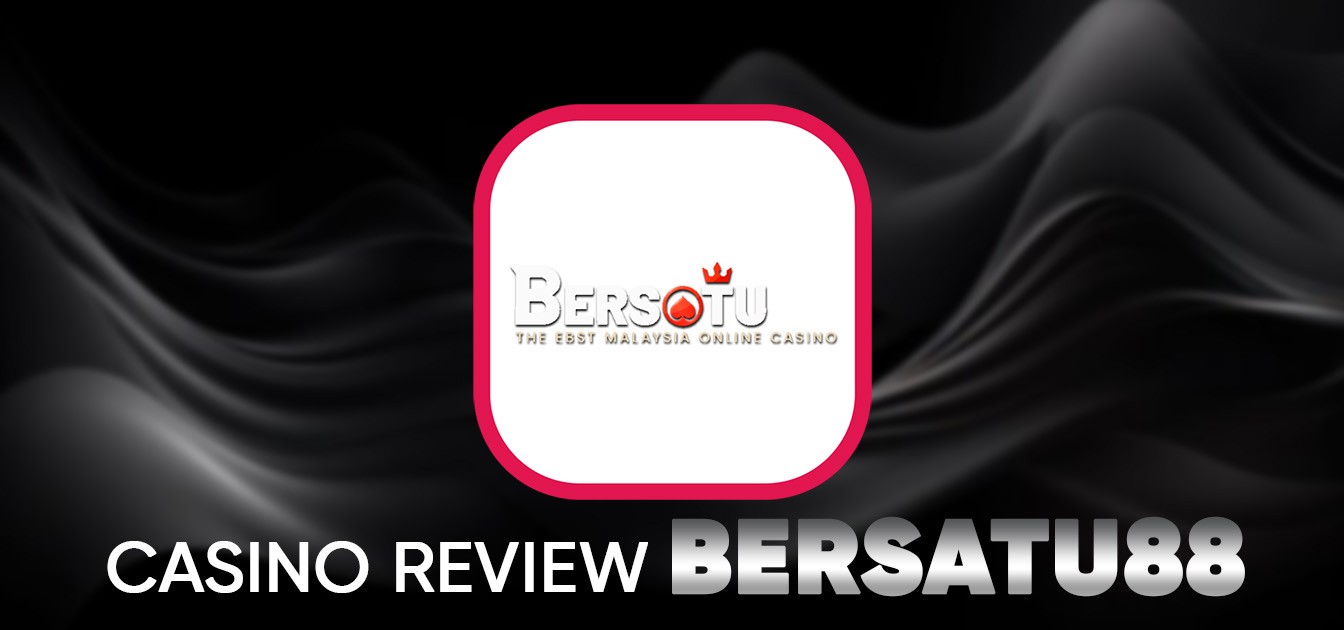 Bersatu88 - Trusted Online Casino & Slot Malaysia 2025